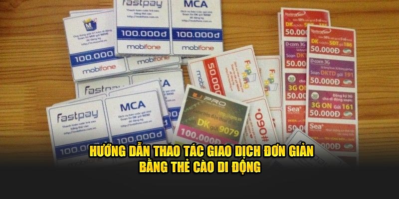 Hướng dẫn thao tác giao dịch đơn giản bằng thẻ cào di động