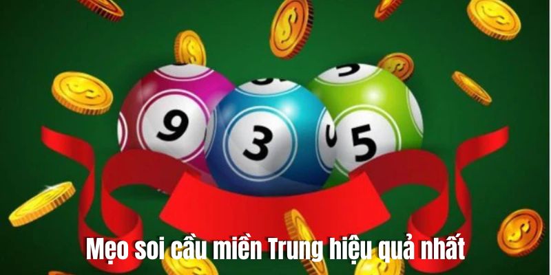 Mẹo soi cầu miền Trung hiệu quả cho người chơi
